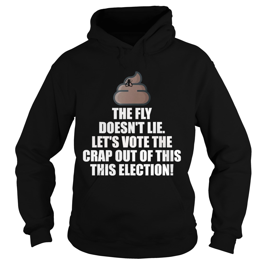 The Fly Doesnt Lie Debate lets vote the crap out of this  Hoodie