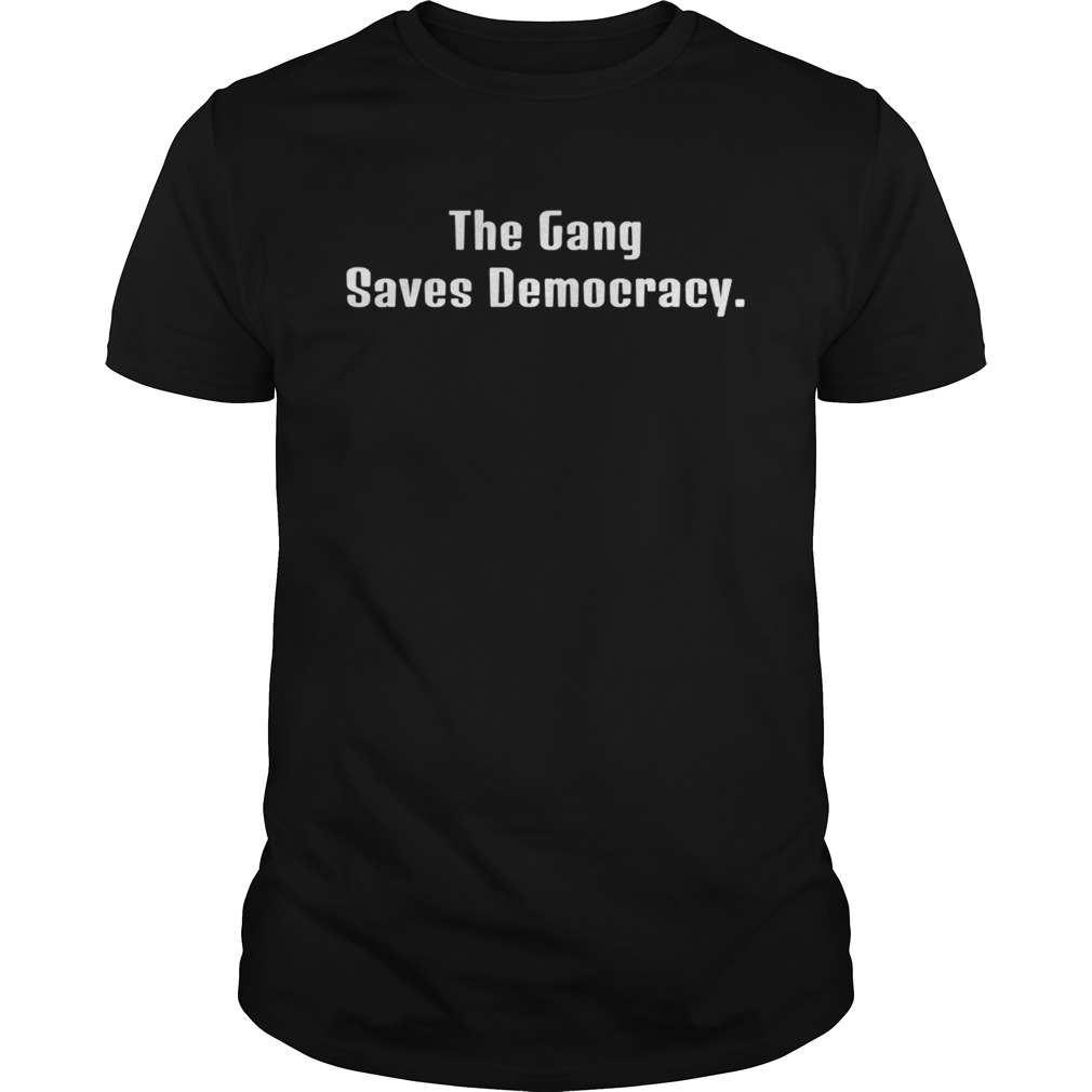 The Gang Saves Democracy  Unisex