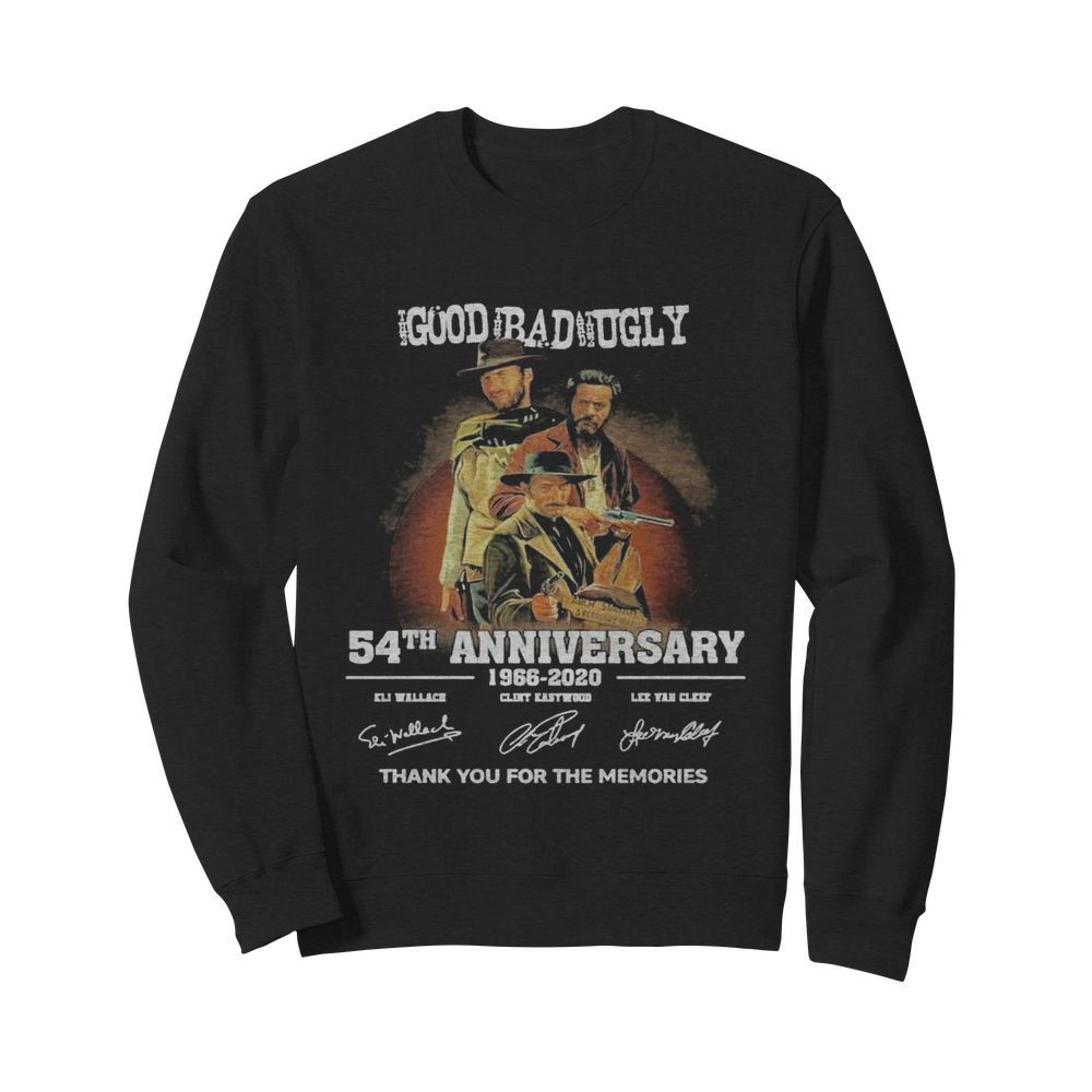 The Good The Bad The Ugly 54Th Anniversary 1966 2020 Thank You For The Memories Signatures  Unisex Sweatshirt