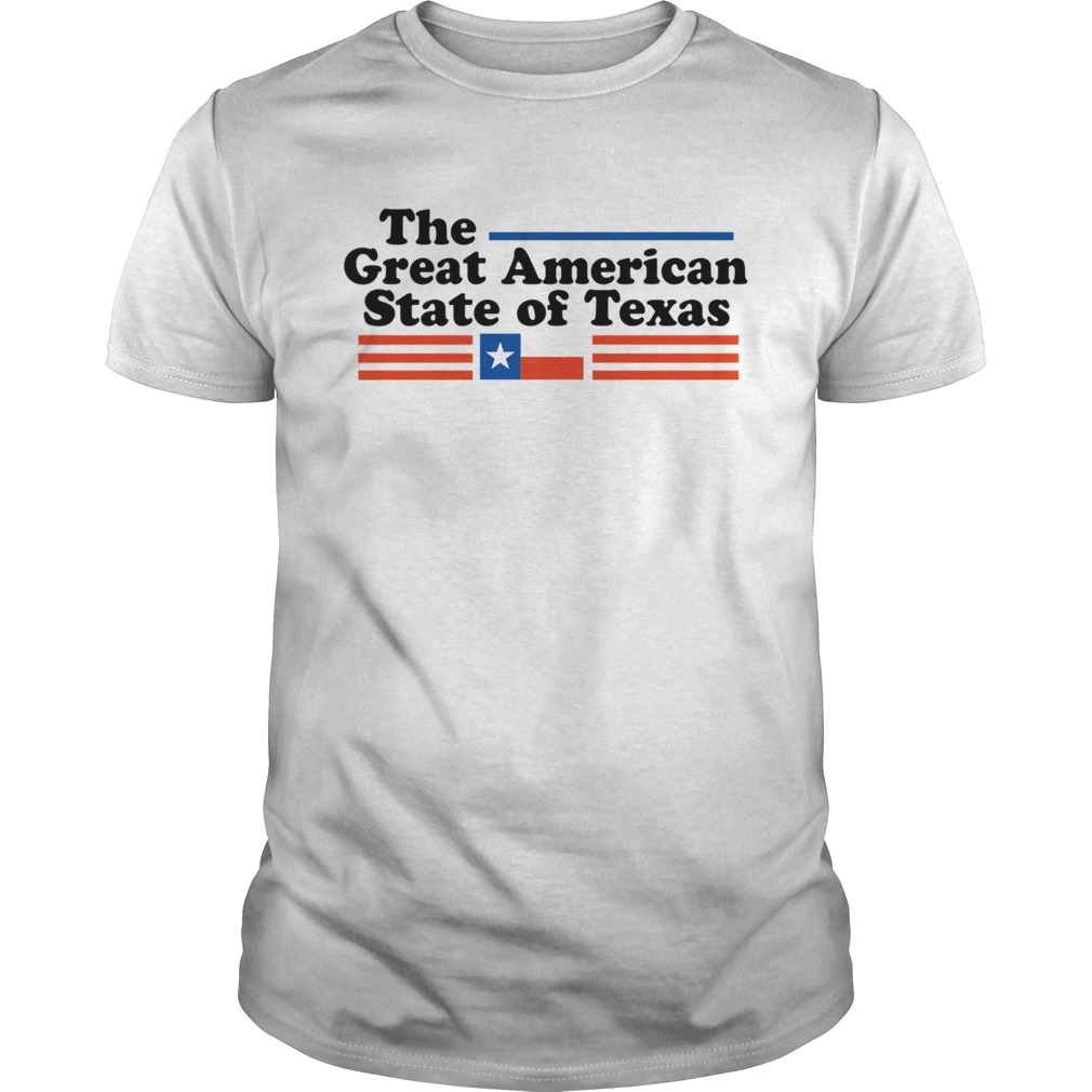 The Great American State Of Texas shirt