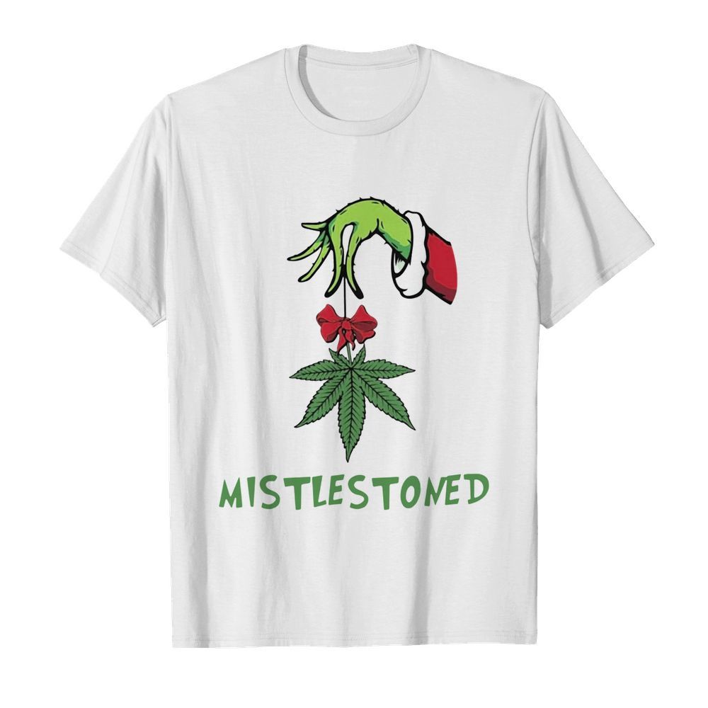 The Grinch Hand Holding Weed Mistlestoned Christmas shirt