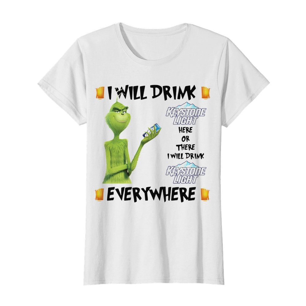 The Grinch I Will Drink Keystone Light Here And There Everywhere Christmas  Classic Women's T-shirt