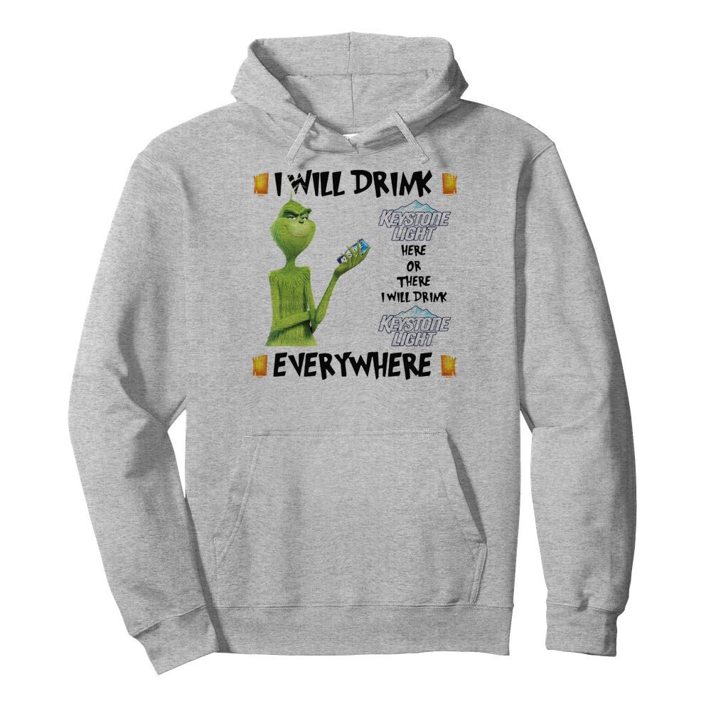 The Grinch I Will Drink Keystone Light Here And There Everywhere Christmas  Unisex Hoodie