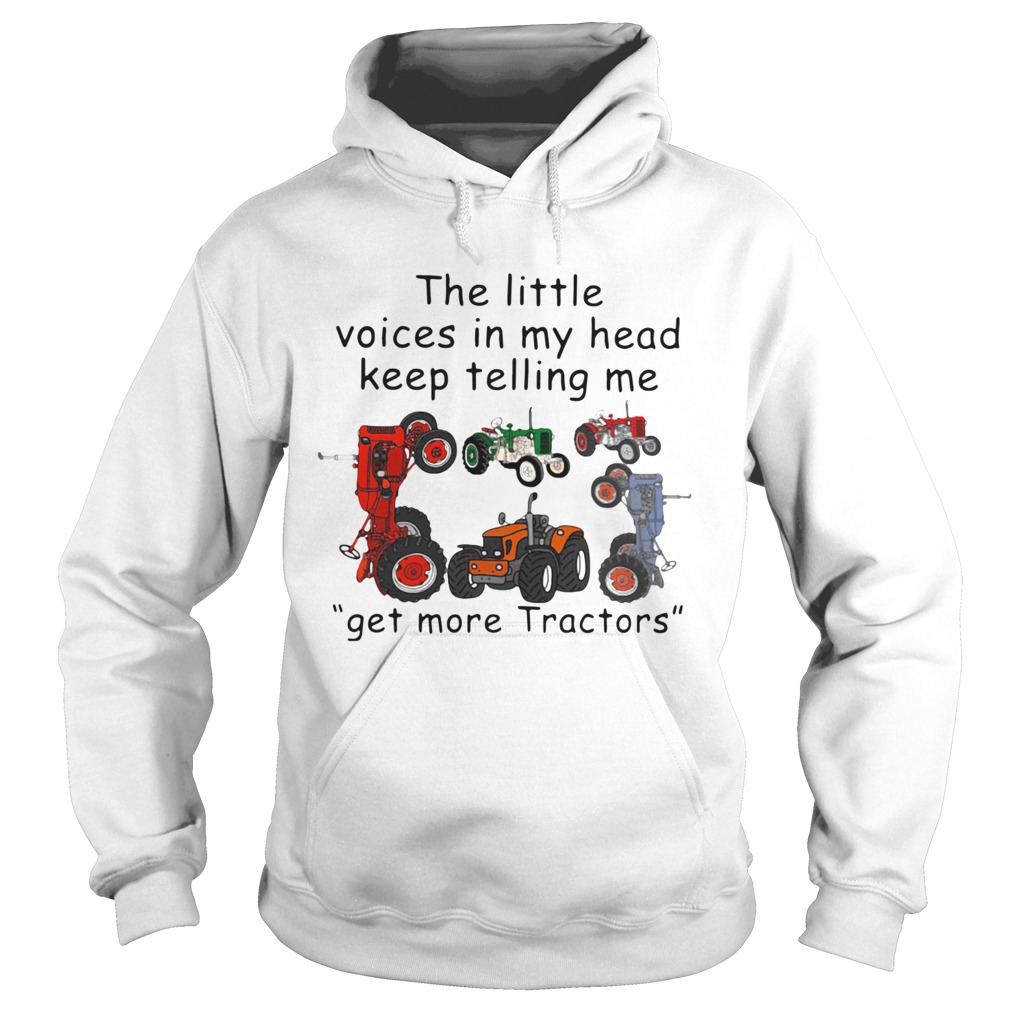 The Little Voices In My Head Keep Telling Me Get More Tractors  Hoodie