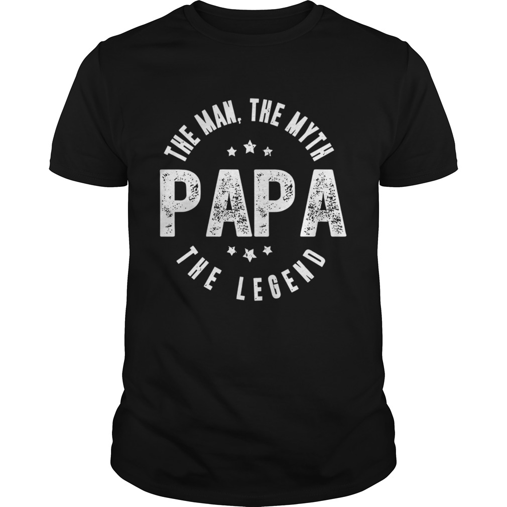 The Man The Myth Papa The Legend shirt