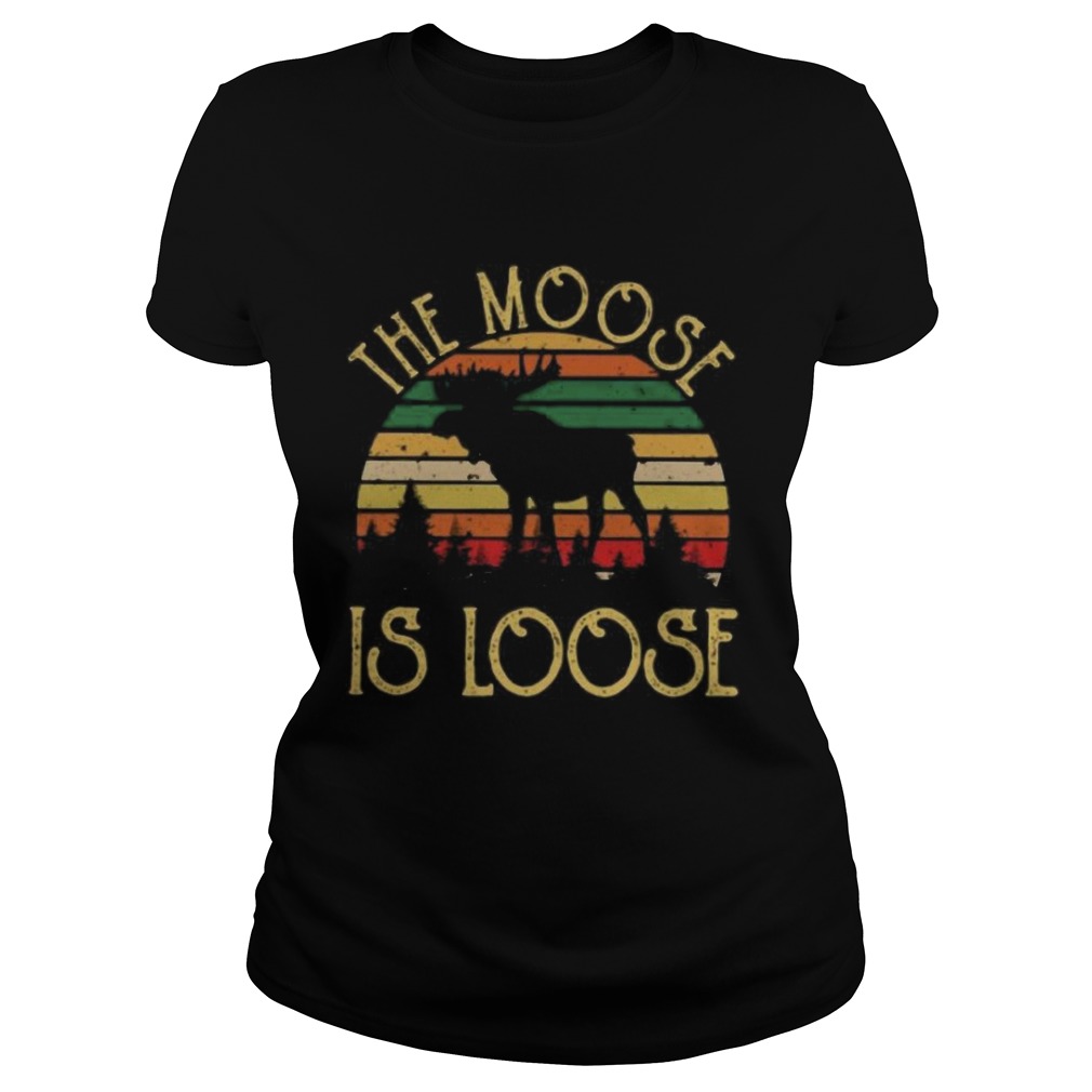 The Moose Is Loose  Classic Ladies