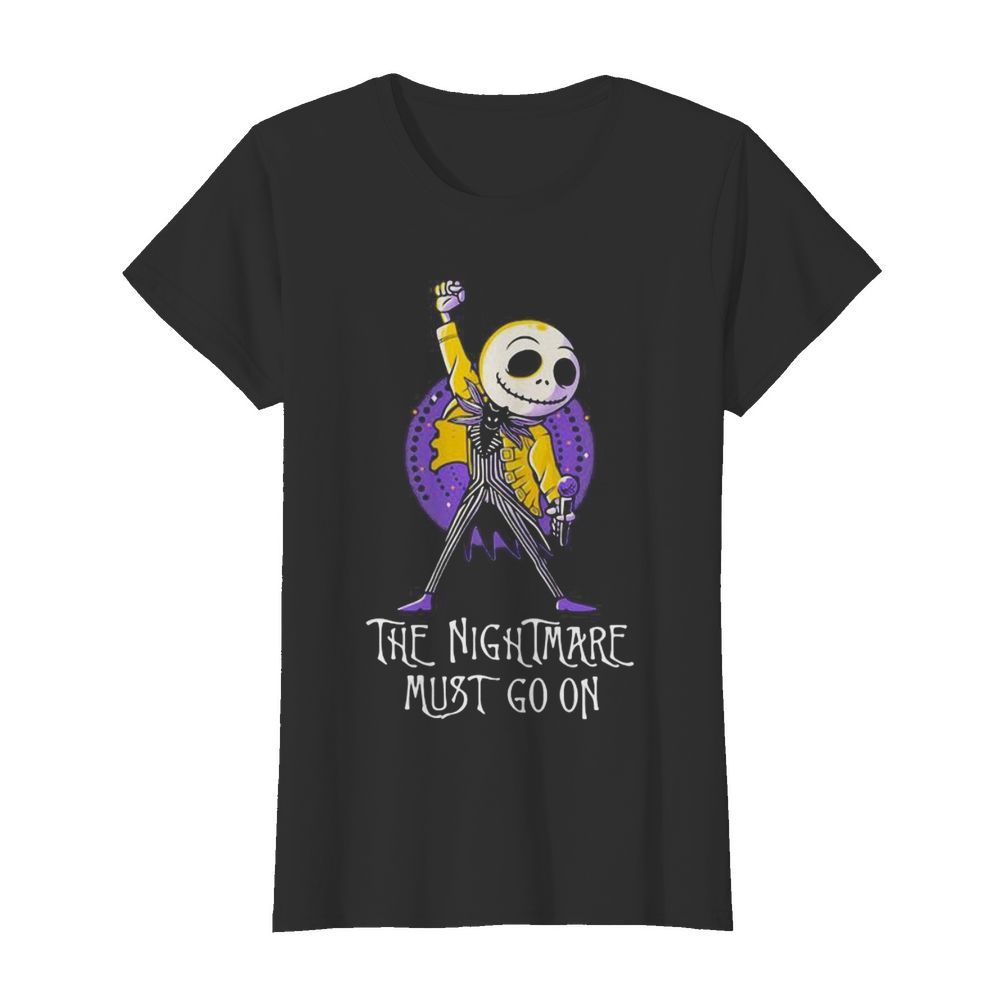 The Nightmare must go on Freddie mercury  Classic Women's T-shirt