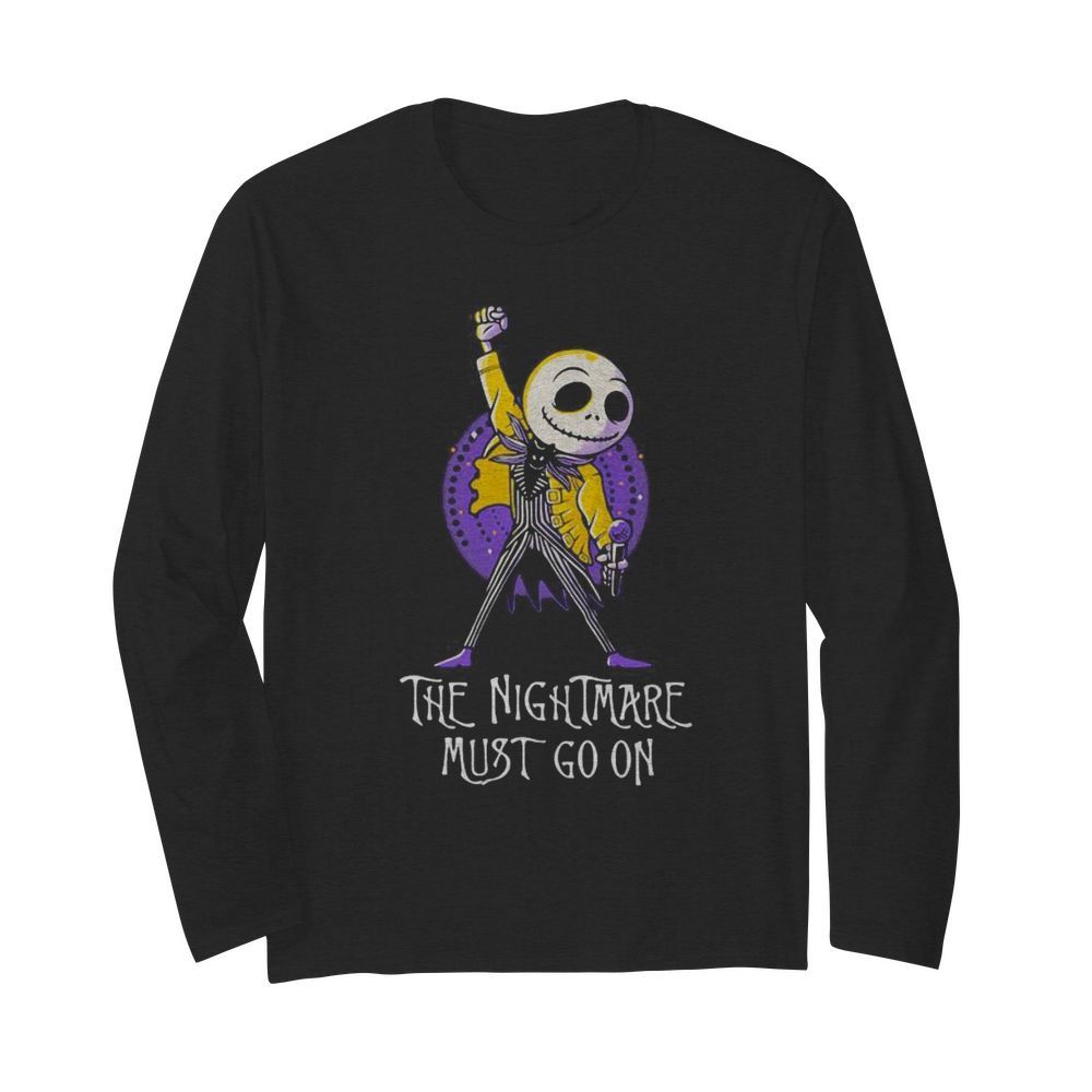 The Nightmare must go on Freddie mercury  Long Sleeved T-shirt 