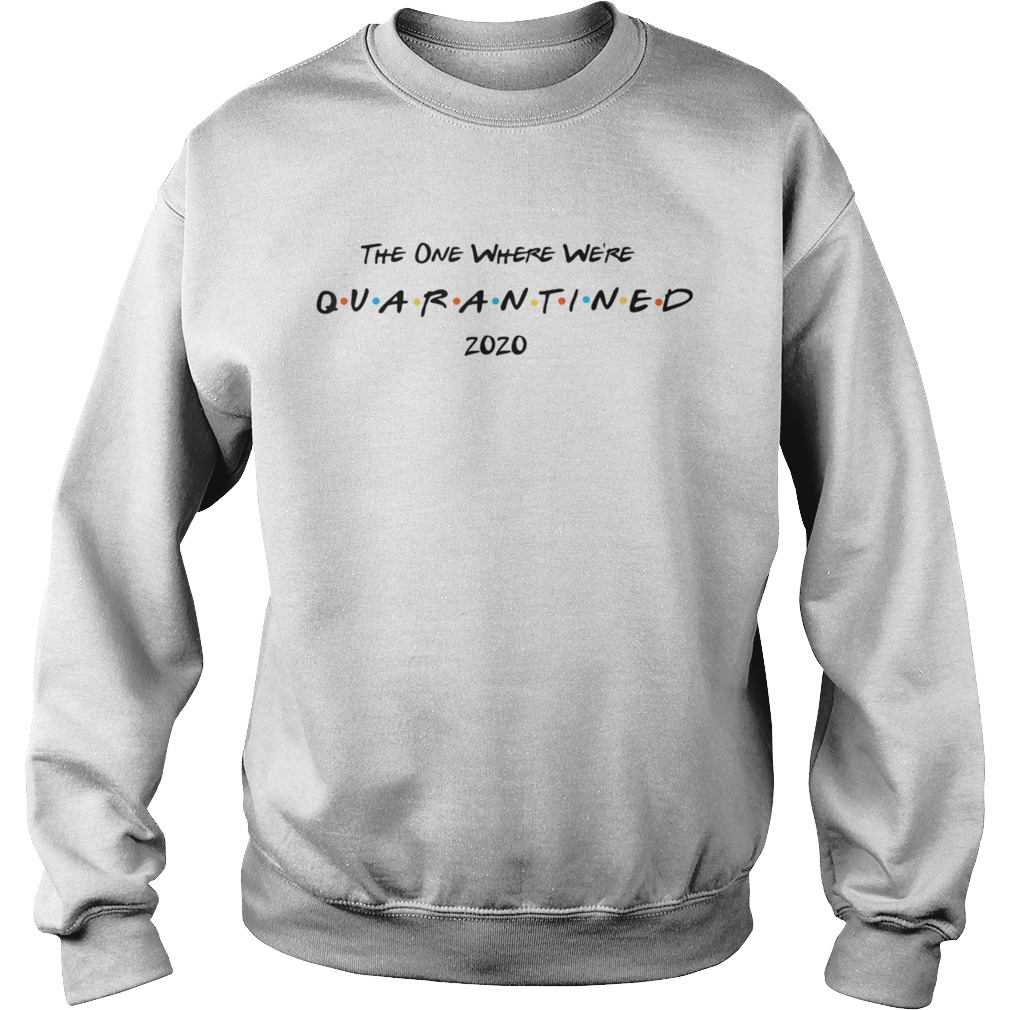 The One Where Were Quarantine 2020 Casual  Sweatshirt