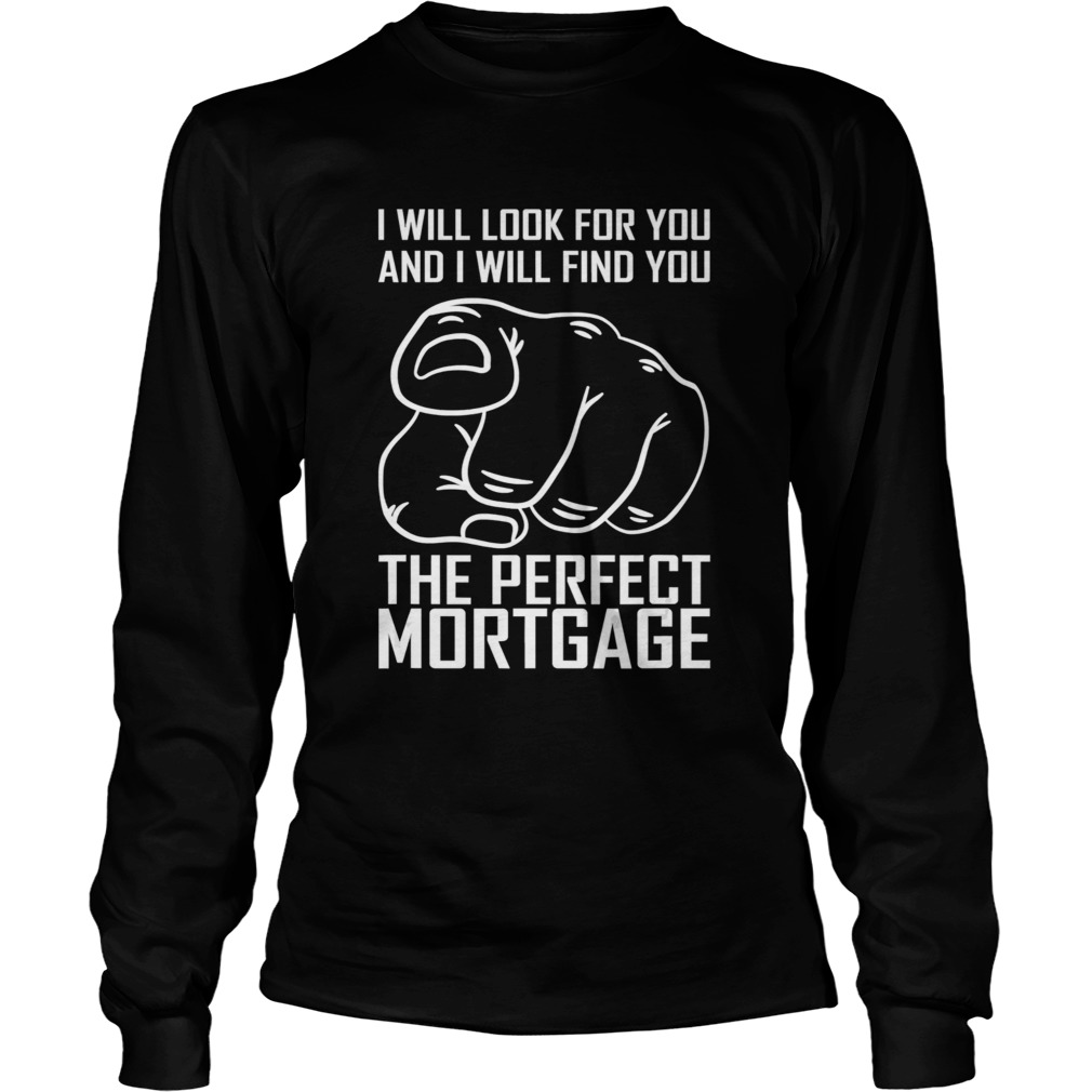 The Perfect Mortgage  Long Sleeve