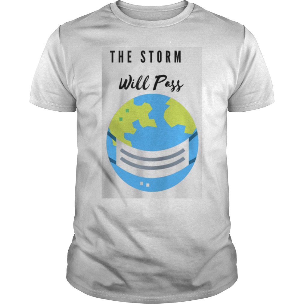 The Storm Will Pass Apparel shirt