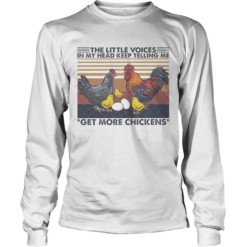 The little voices in My head keep telling Me get more Chickens vintage  Long Sleeve