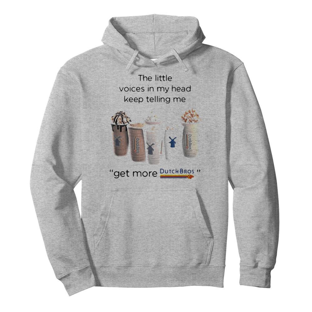 The little voices in my head keep telling me get more dutch bros logo  Unisex Hoodie