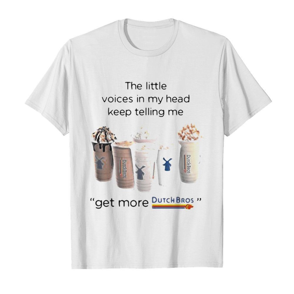 The little voices in my head keep telling me get more dutch bros logo  Classic Men's T-shirt