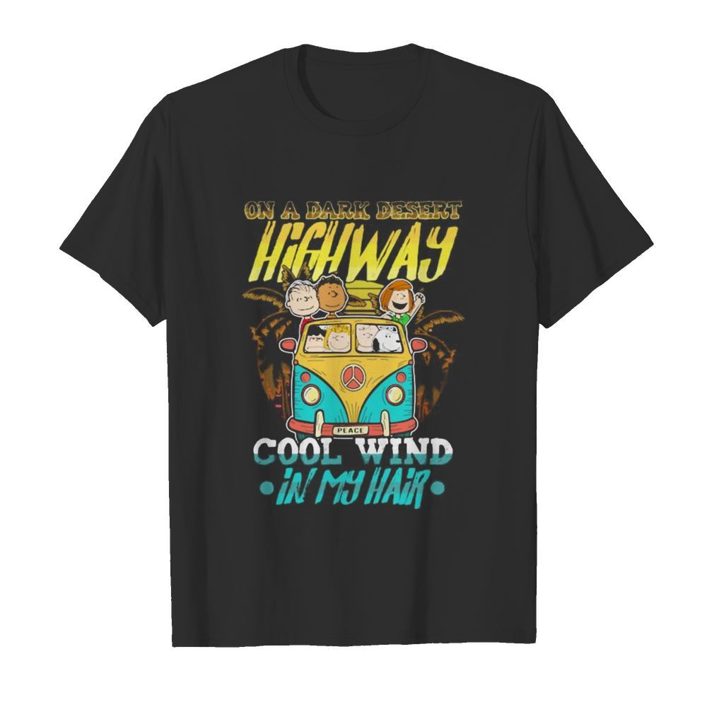 The peanuts riding bus peace on a dark desert highway cool wind in my hair shirt