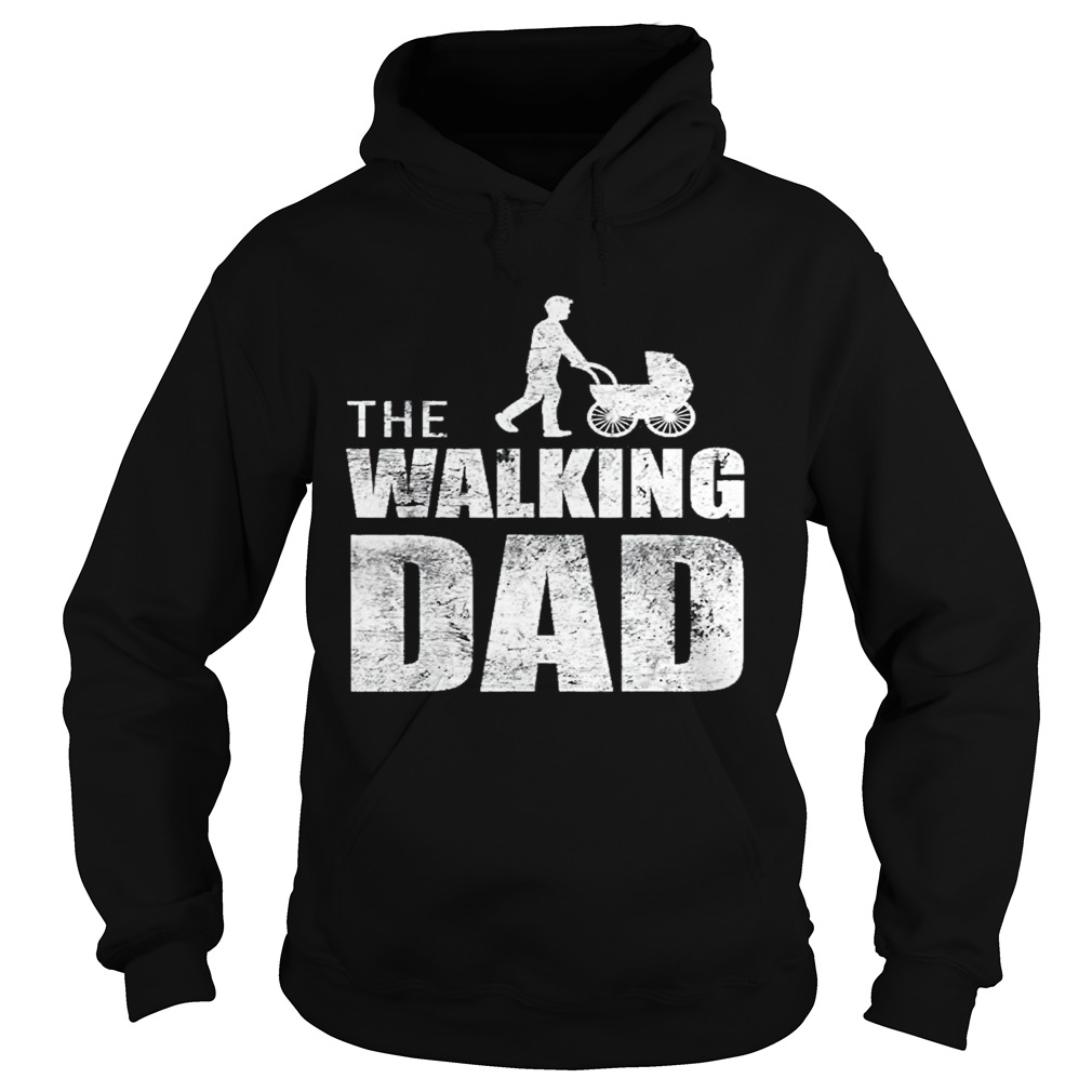 The walking dad happy fathers day  Hoodie