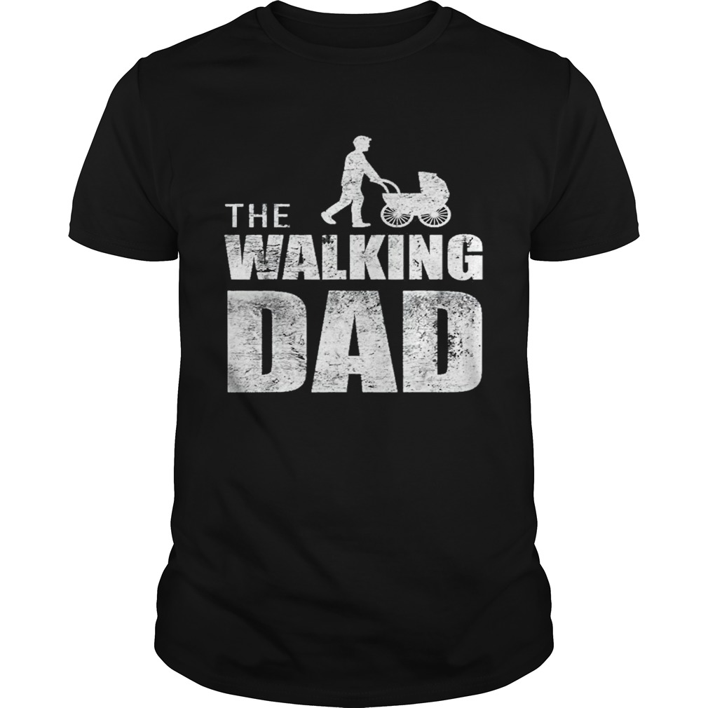 The walking dad happy fathers day shirt