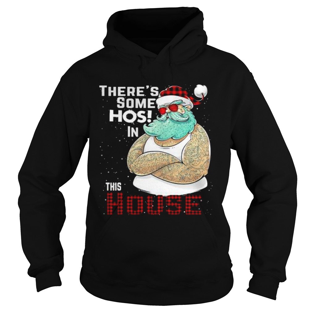 Theres Some Hos In This House Santa Claus Christmas  Hoodie