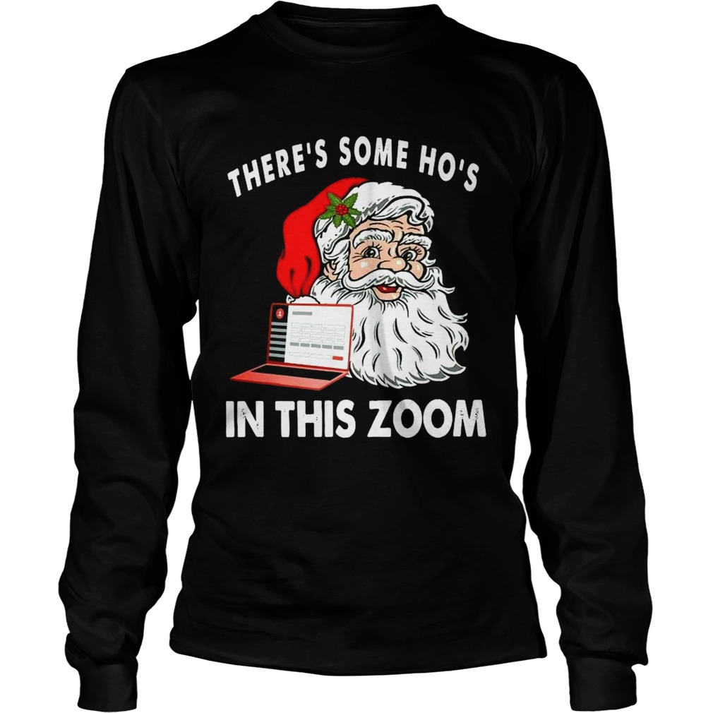 Theres Some Hos In This Zoom  Long Sleeve