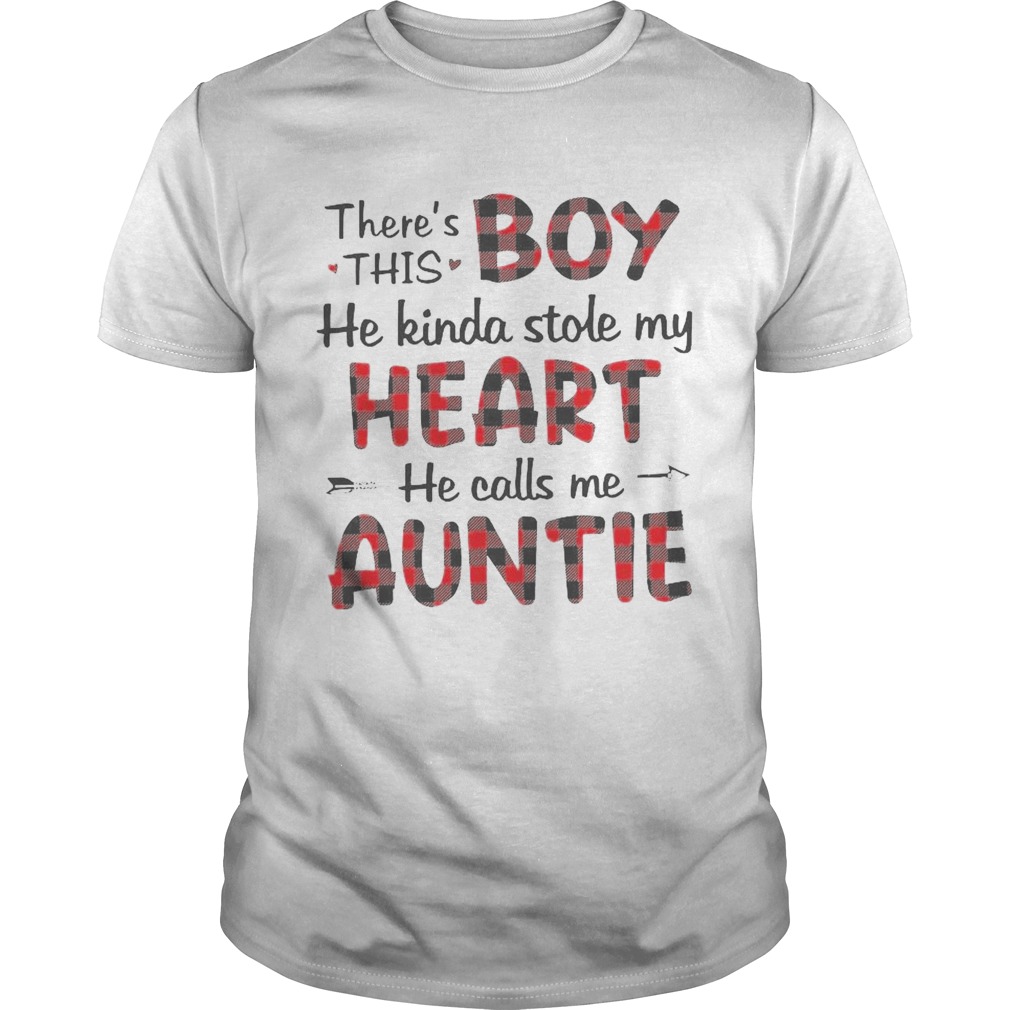 Theres This Boy He Kinda Stole My Heart He Calls Me Auntie shirt