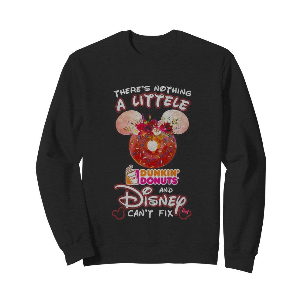 There’s nothing a littele Dunkin’ Donuts and Disney can’t fix  Unisex Sweatshirt