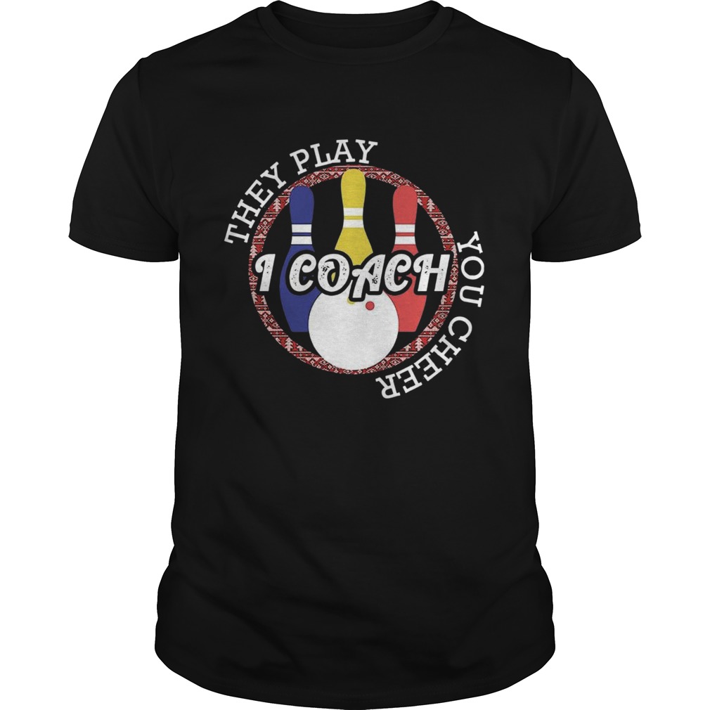 They Play I Coach You Cheer shirt