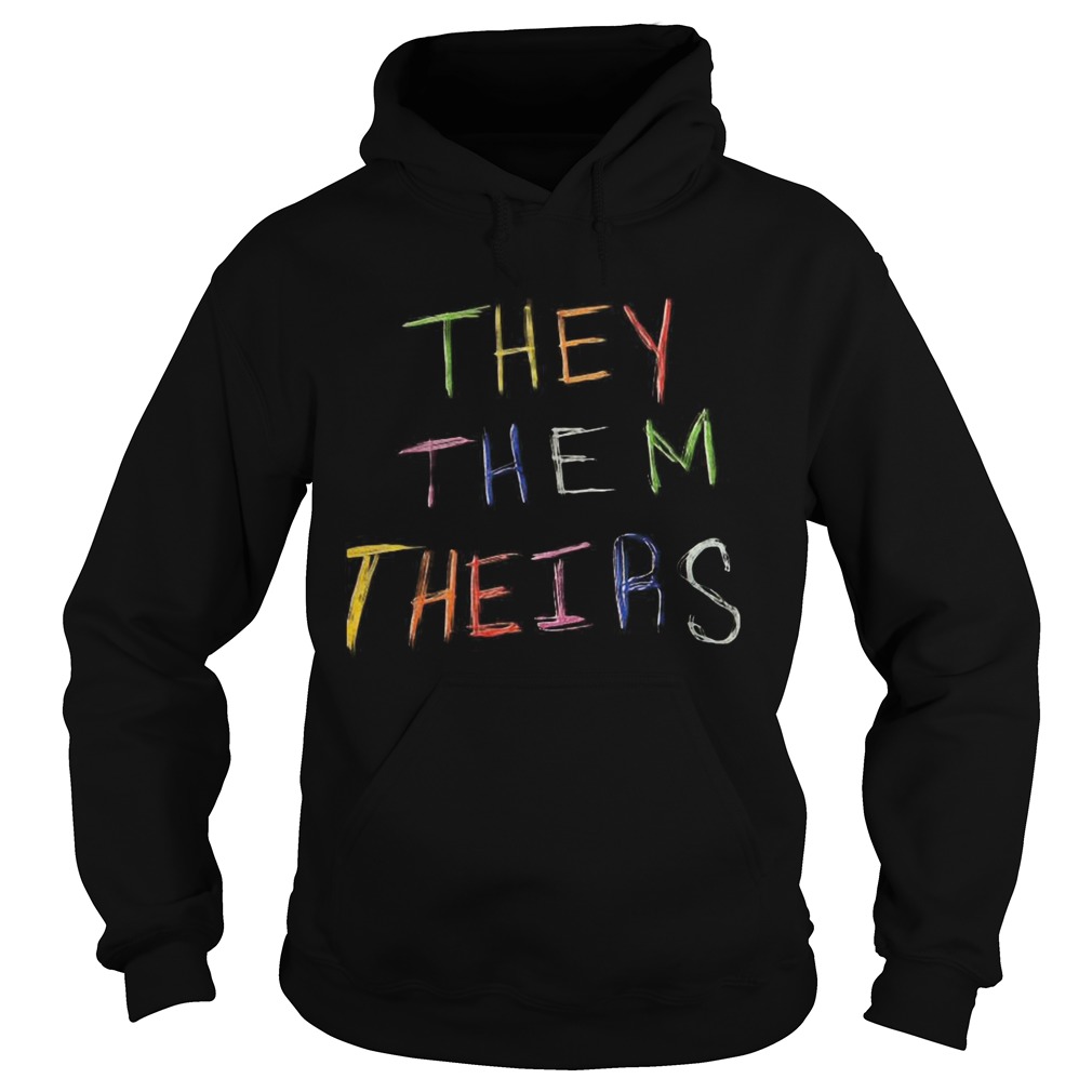 They Them Theirs  Hoodie