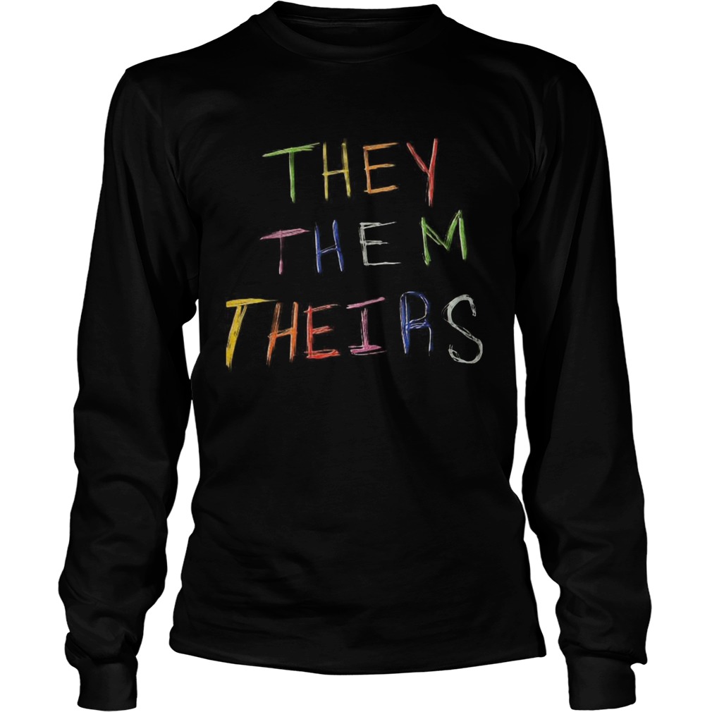 They Them Theirs  Long Sleeve