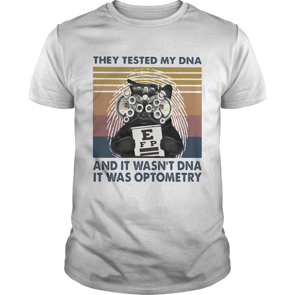 They tested my dna and it wasnt dna it was optometry black cat vintage shirt