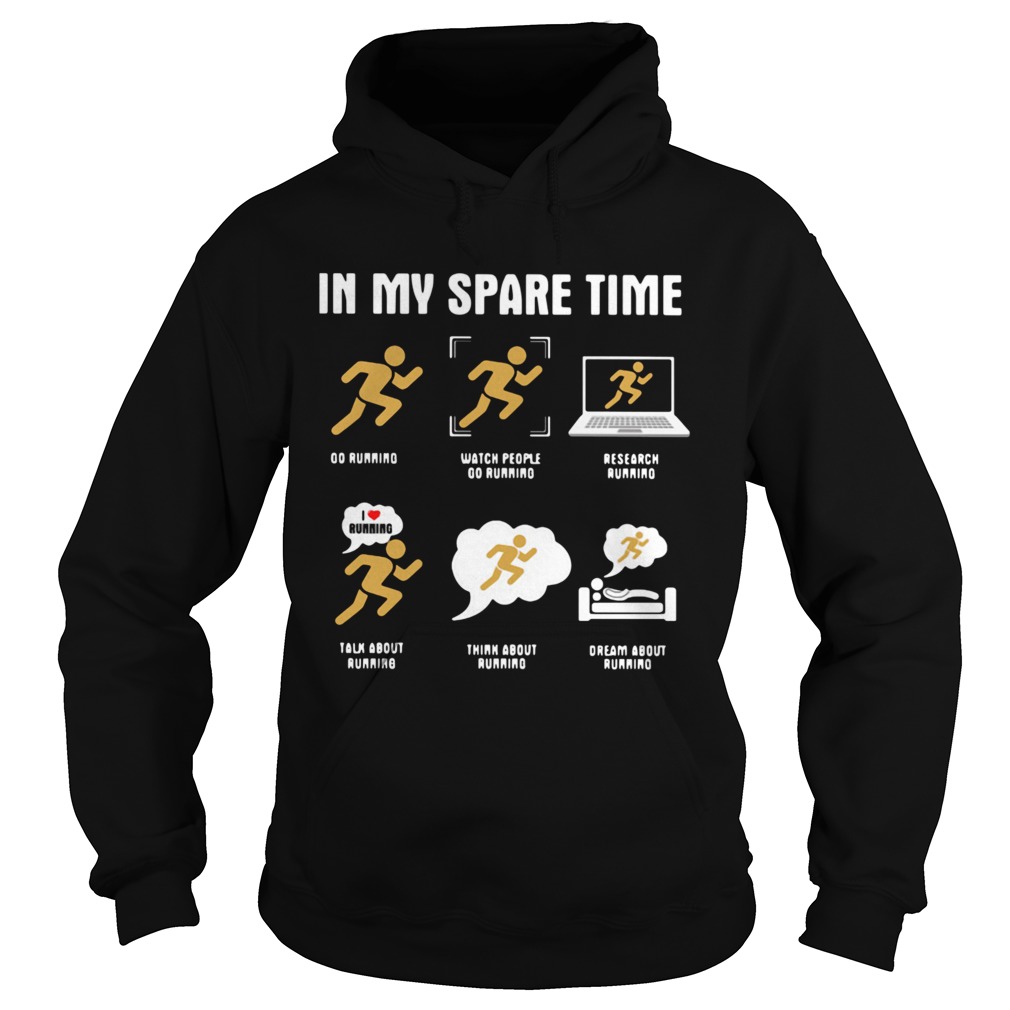 Things I Do In My Spare Time Go Running Watch People Go Running Research Running  Hoodie