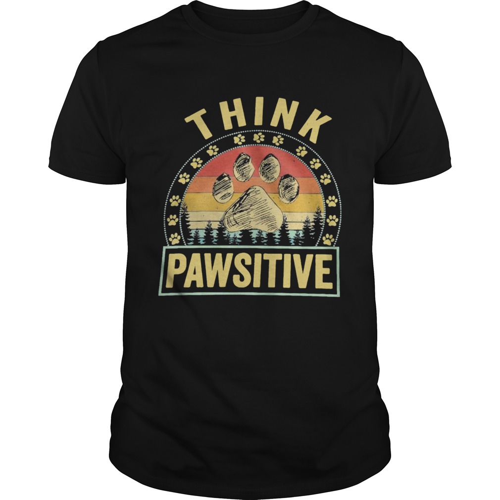 Think Pawsitive Paw Dog Vintage shirt