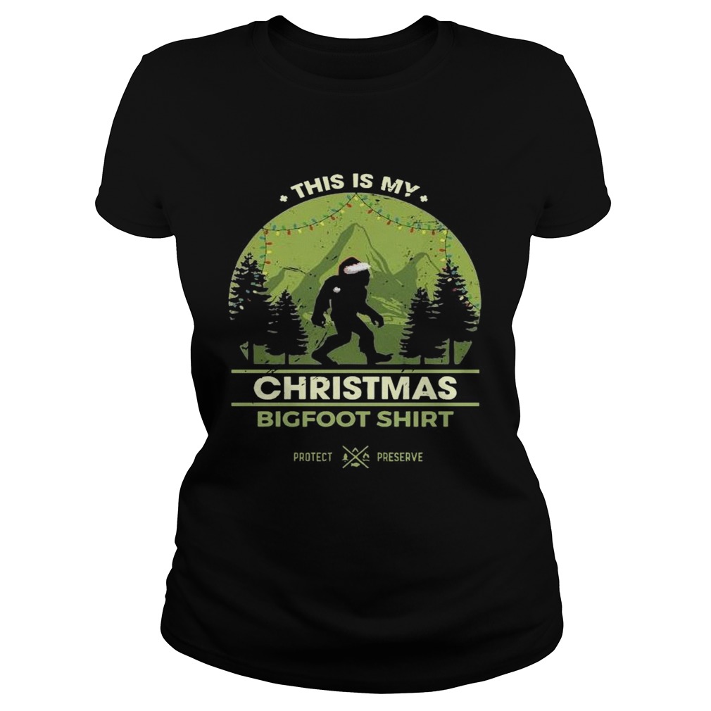 This Is My Christmas Bigfoot  Classic Ladies