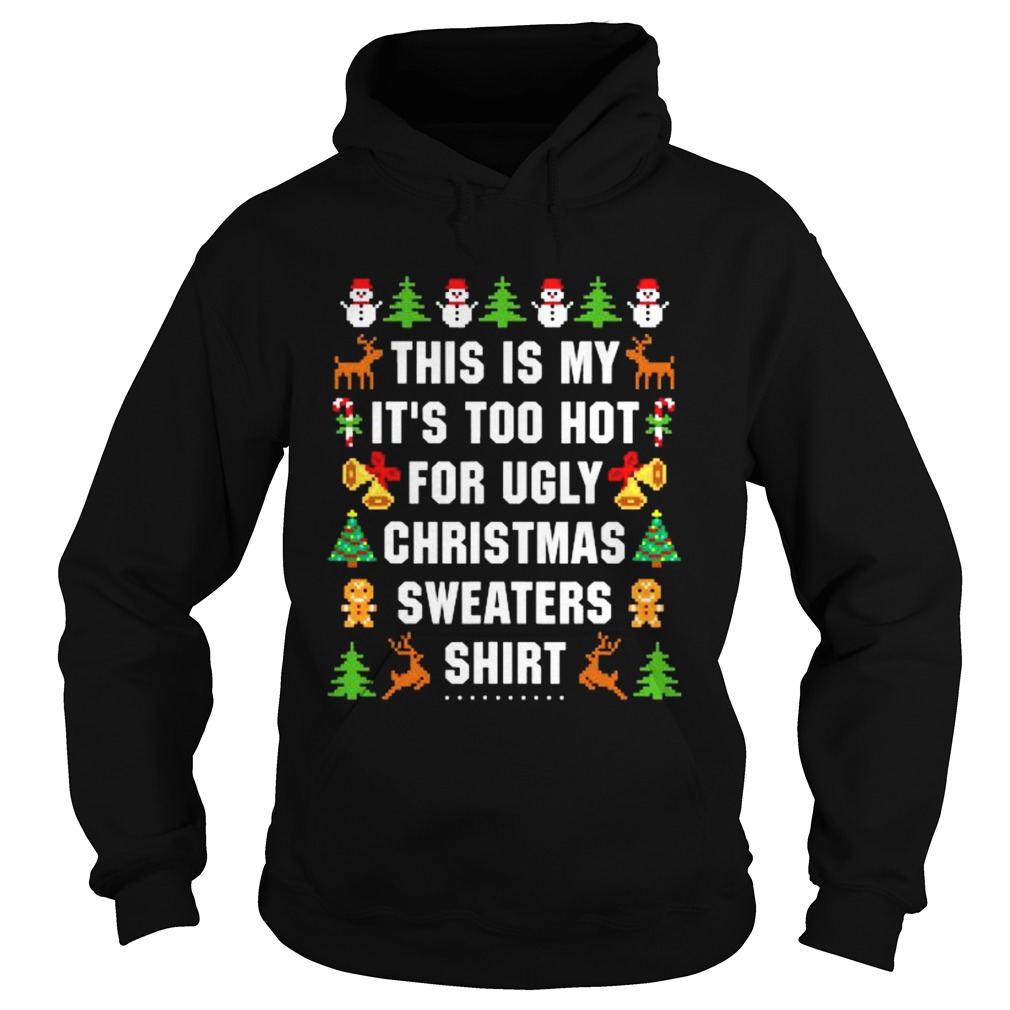 This Is My Its Too Hot For Ugly Christmas  Hoodie