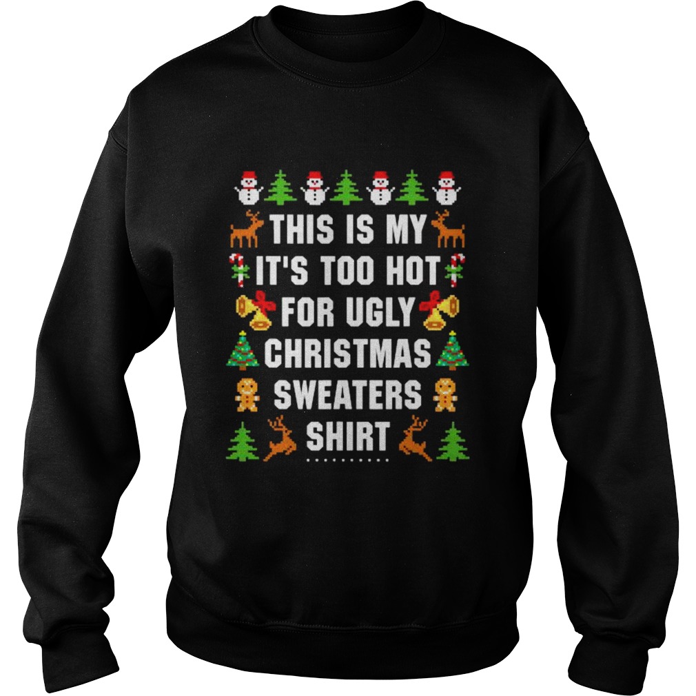 This Is My Its Too Hot For Ugly Christmas  Sweatshirt