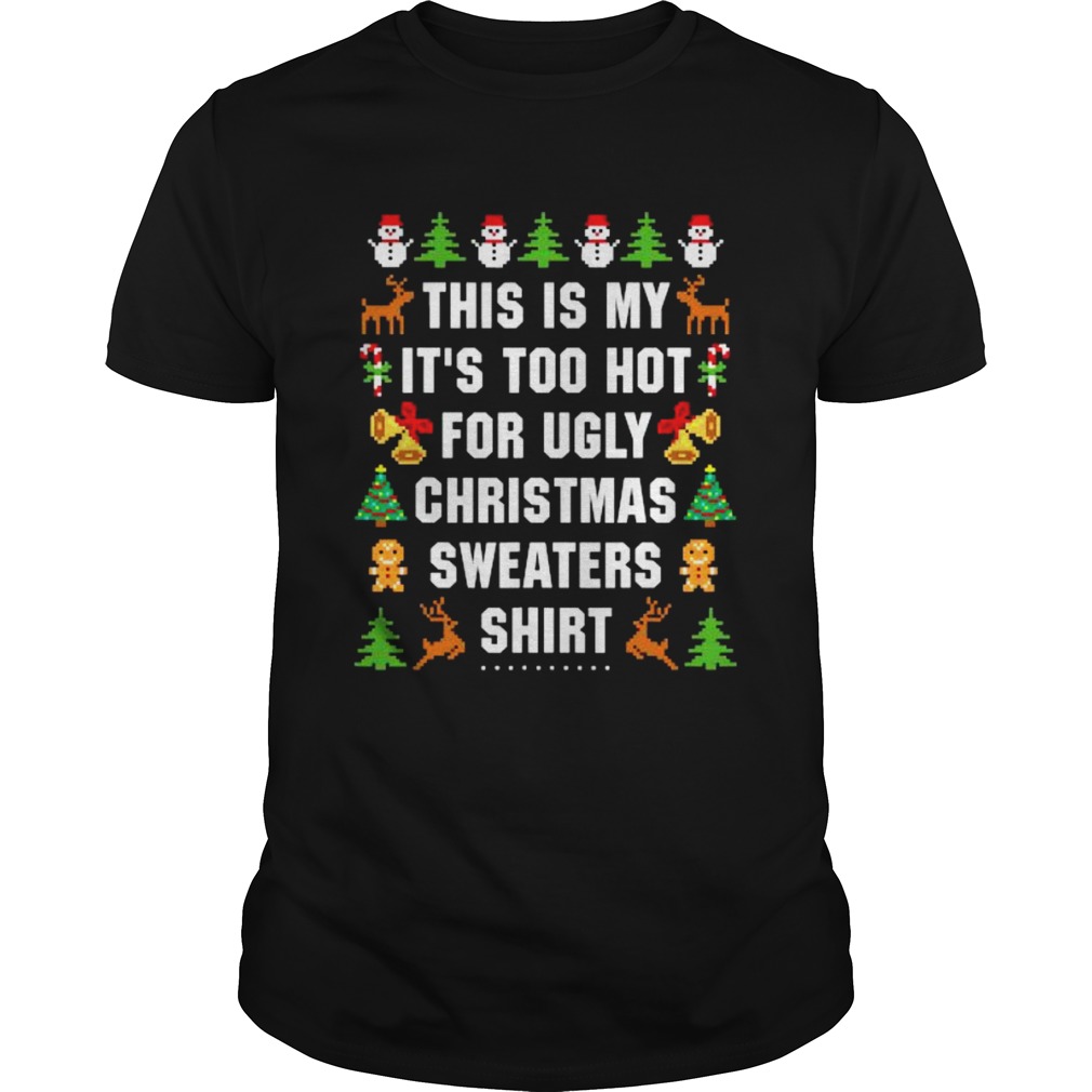 This Is My Its Too Hot For Ugly Christmas  Unisex