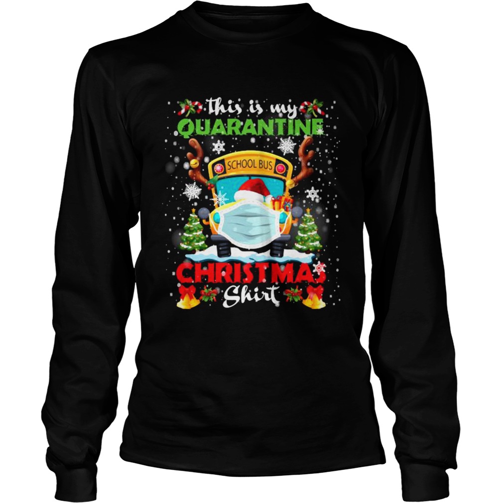 This Is My Quarantine Masked School Bus Christmas Reindeer  Long Sleeve