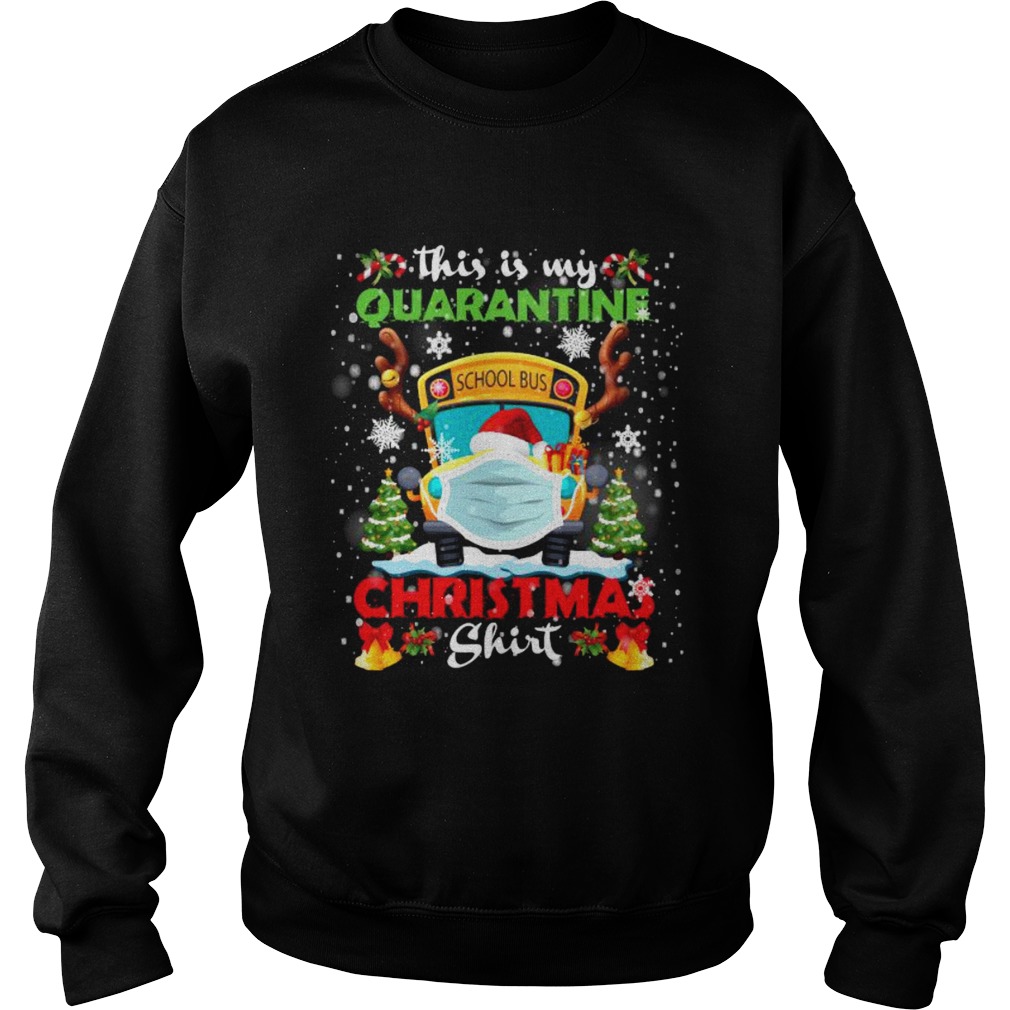 This Is My Quarantine Masked School Bus Christmas Reindeer  Sweatshirt