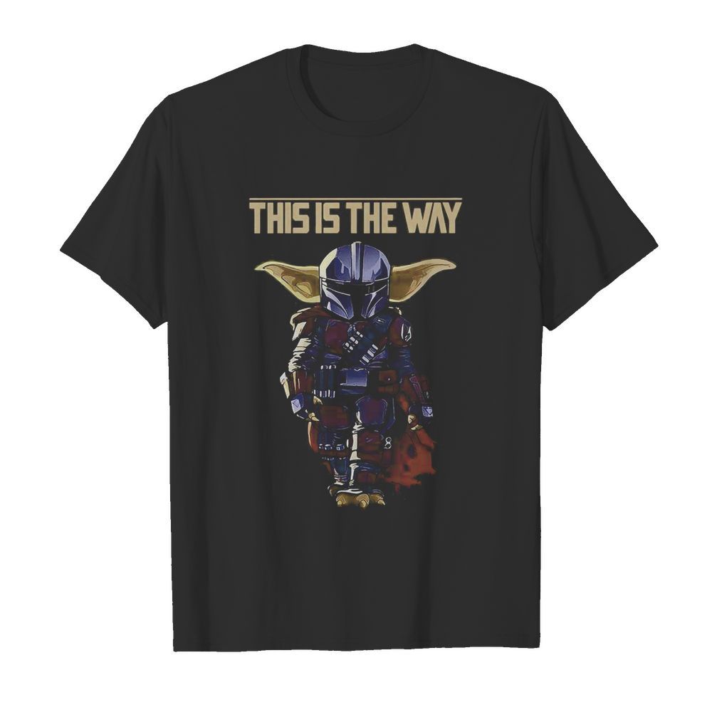 This Is The Way shirt