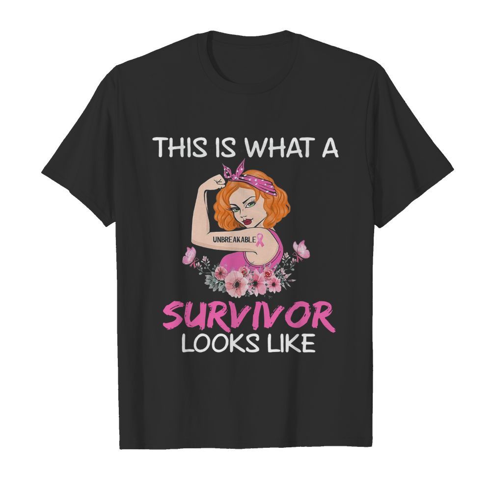 This Is What A Unbreakable Survivor Looks Like shirt