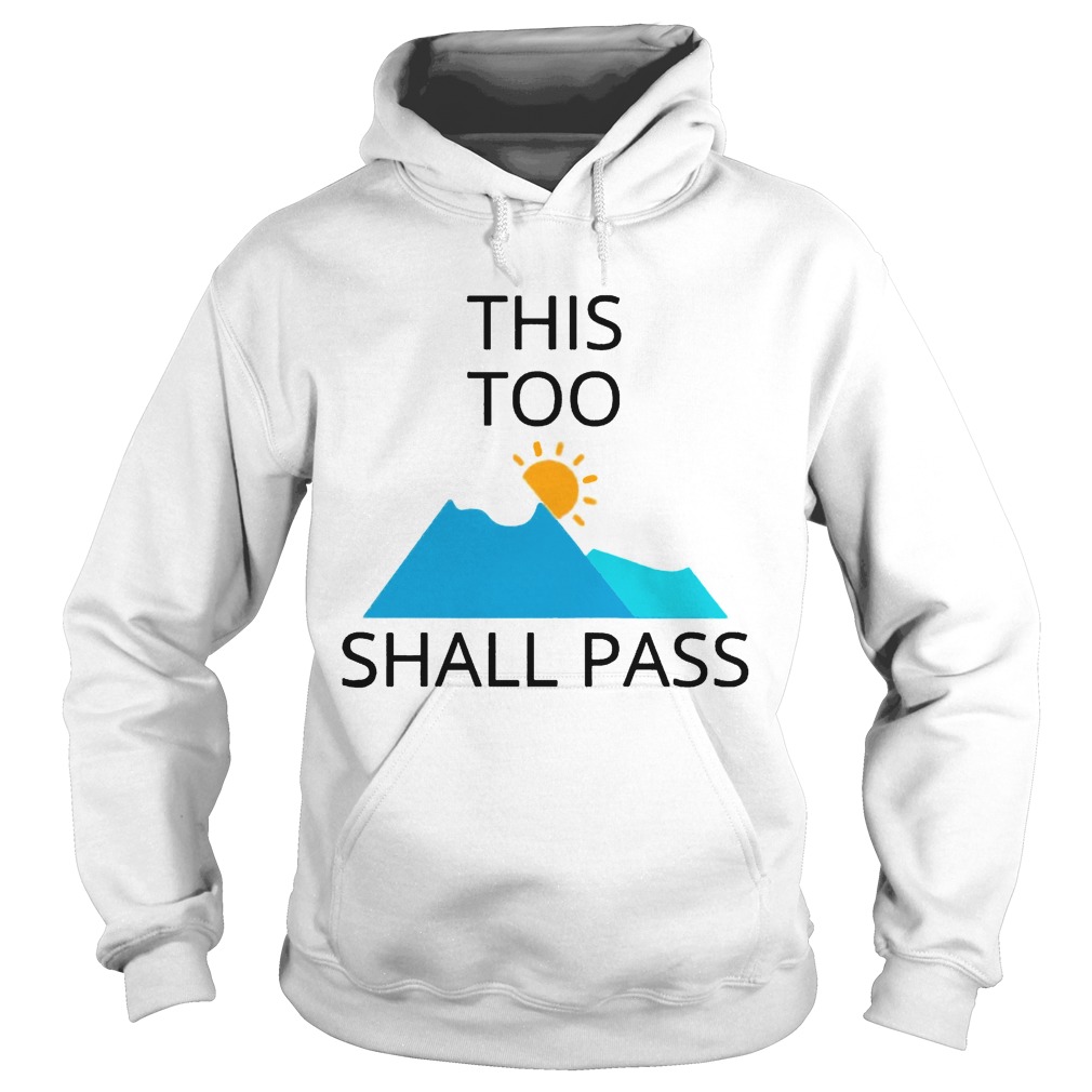 This Too Shall Pass  Hoodie