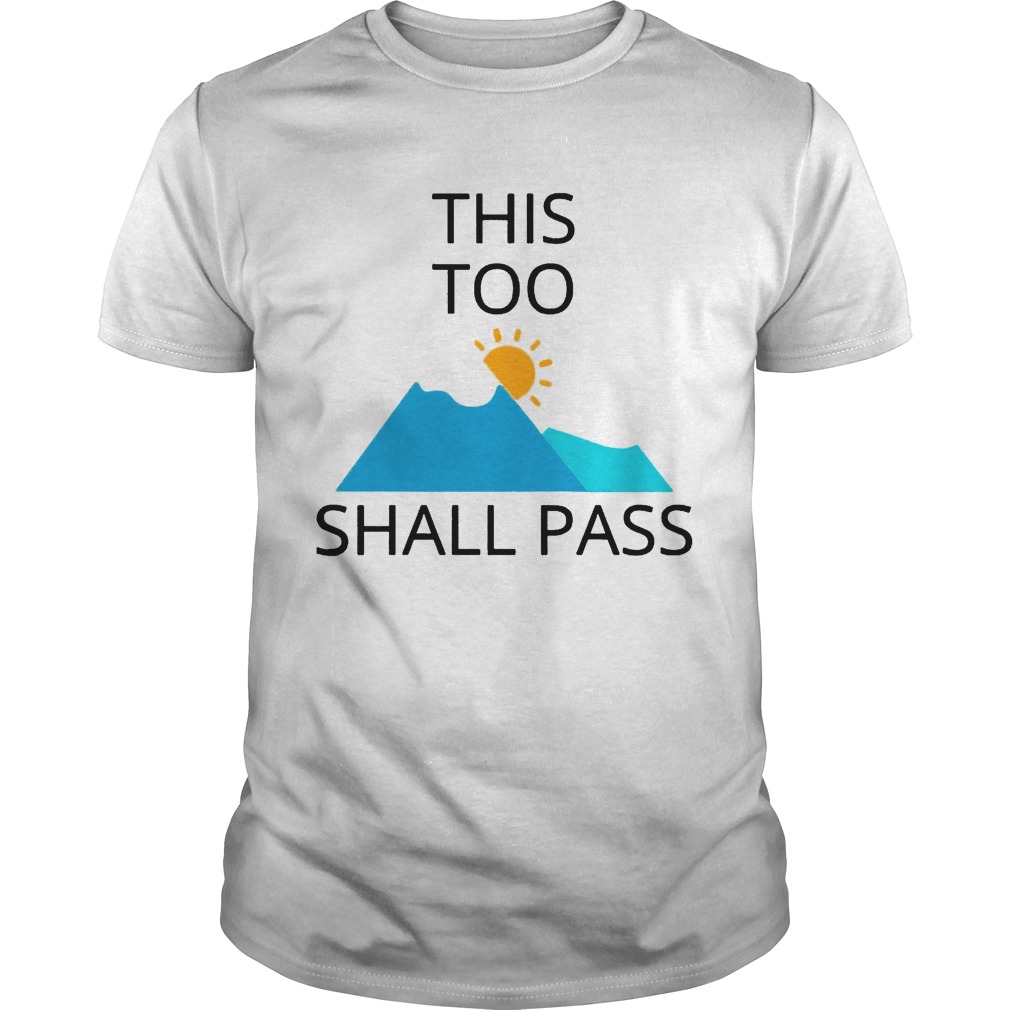 This Too Shall Pass  Unisex