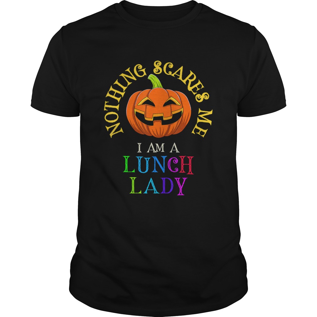 This is My Spooky Nothing Scares Me I am a Lunch Lady  Unisex