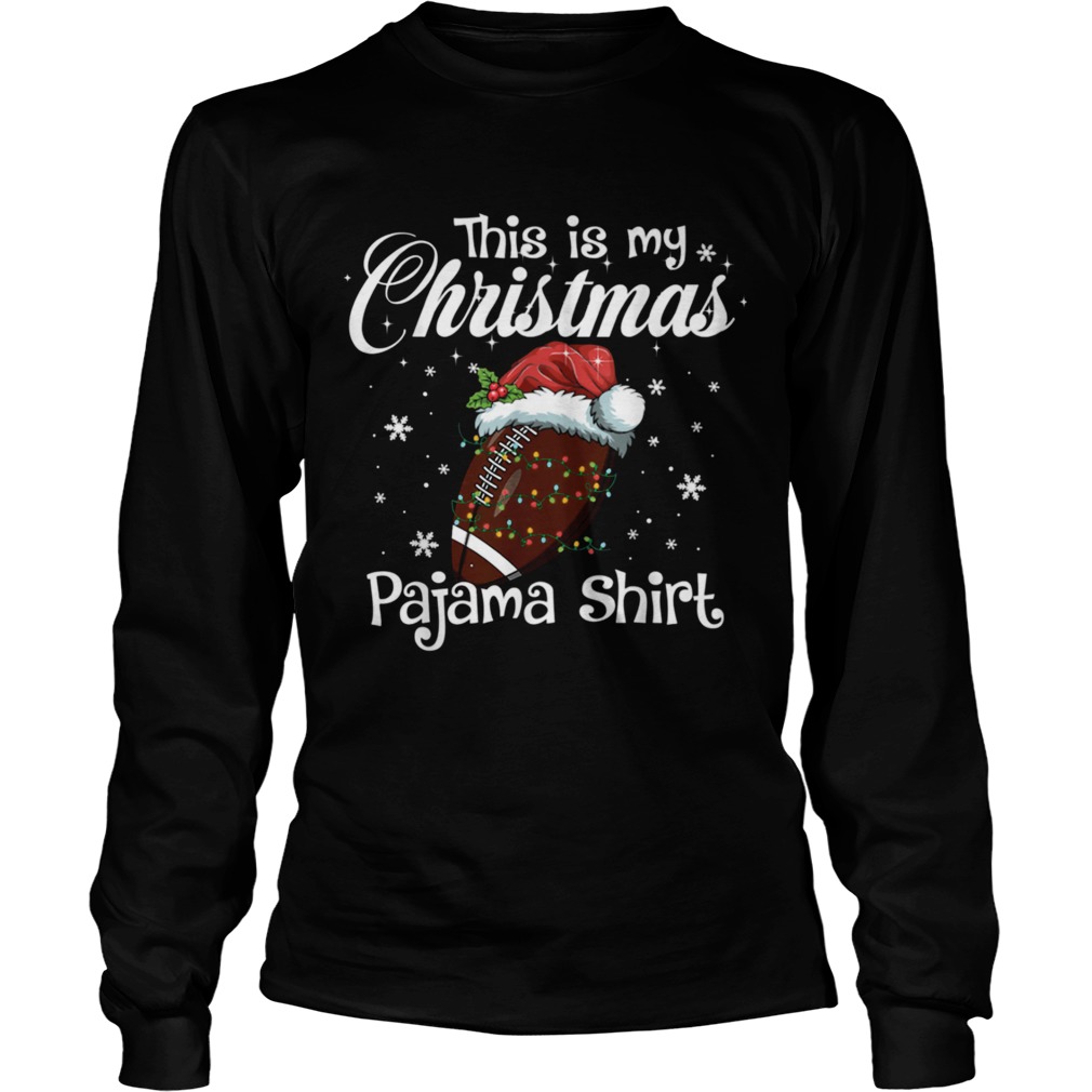 This is my christmas pajama t Long Sleeve