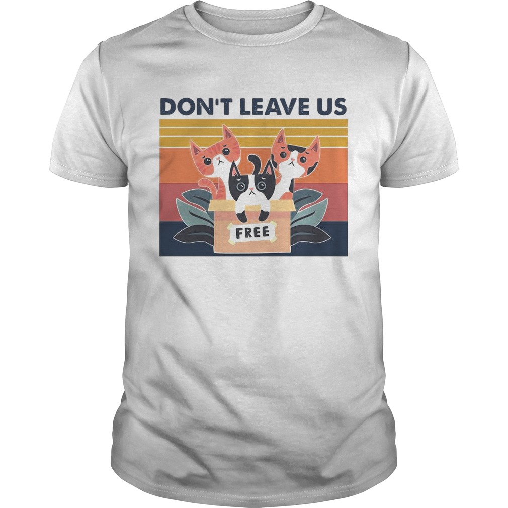 Three Cats Dont Leave Us shirt