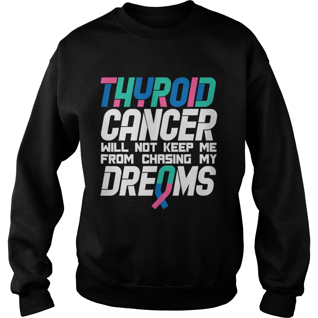 Thyroid cancer awareness dreams  Sweatshirt