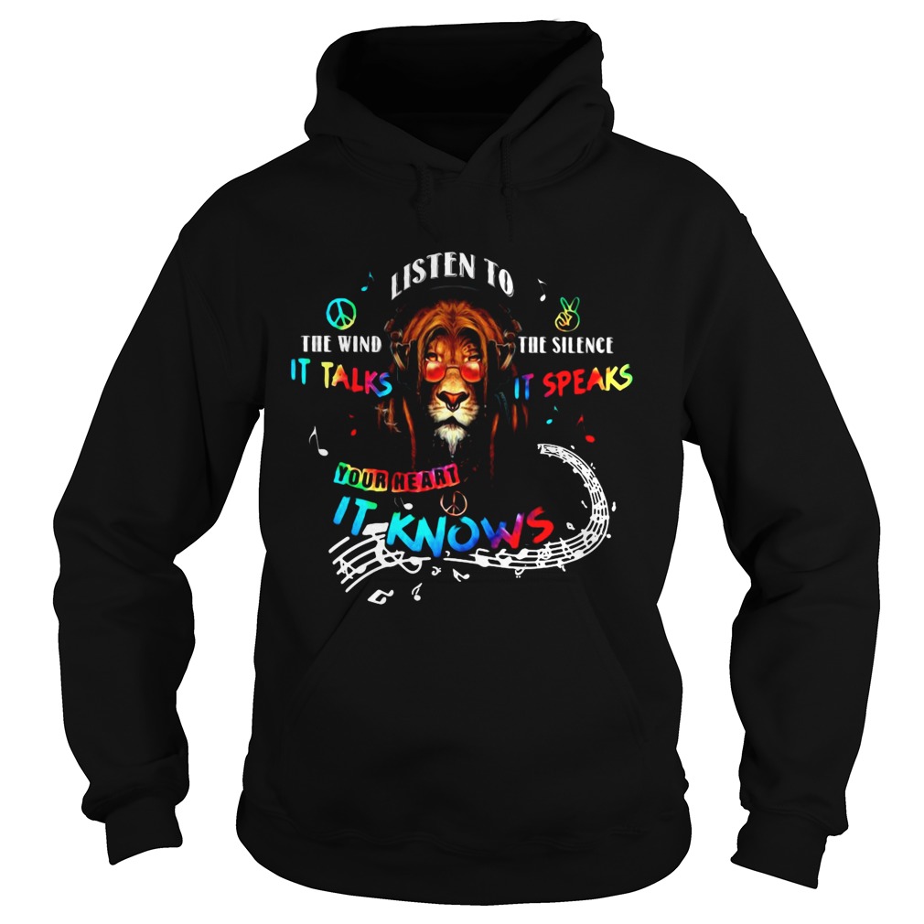 Tiger Listen To The Wind It Talks Listen To The Silence It Speaks Your Heart It Knows  Hoodie