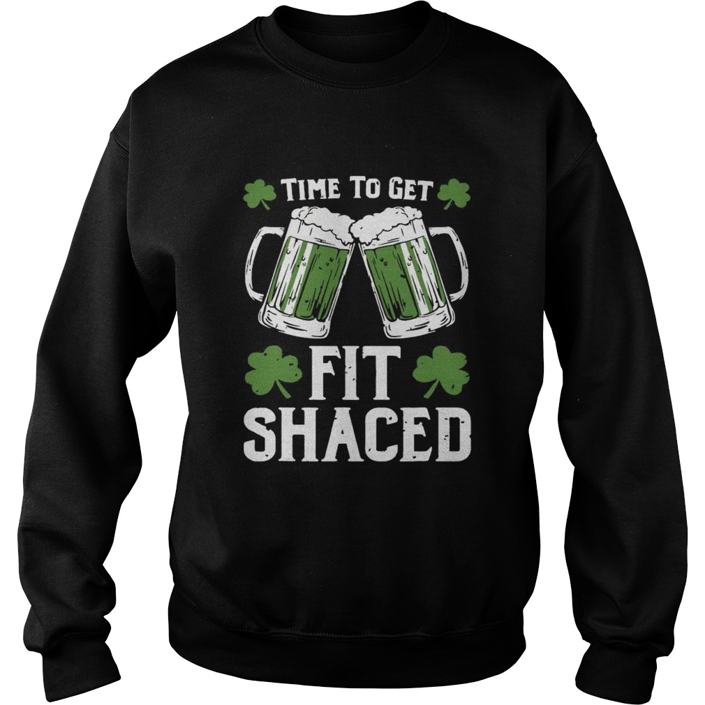 Time To Get Fit Shaced  Sweatshirt