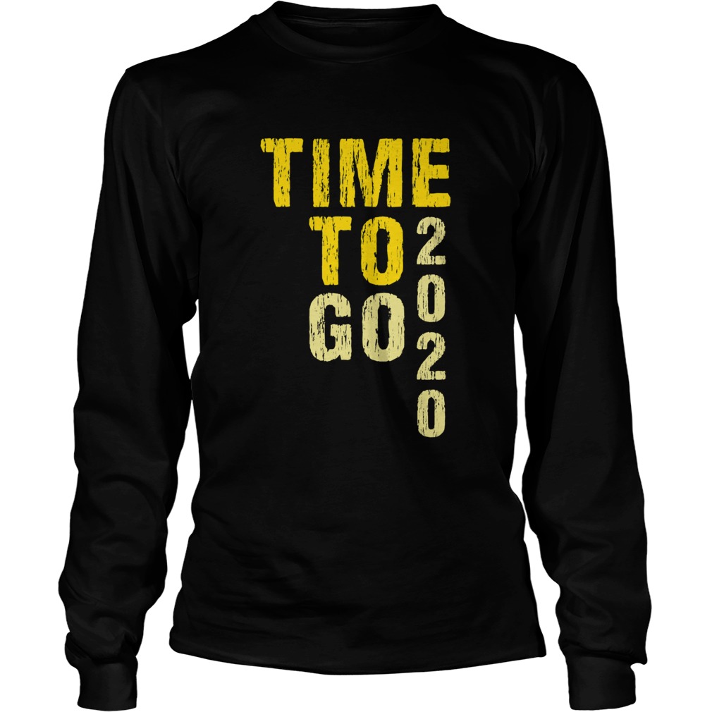 Time To Go 2020 Goodbye 2020 Hello 2021 Golden  Long Sleeve