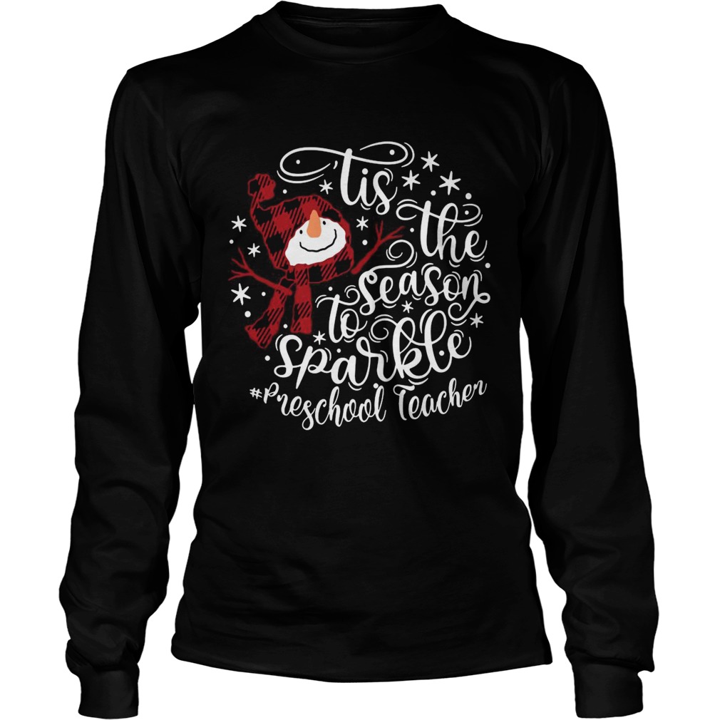 Tis The Season To Sparkle Preschool Teacher  Long Sleeve