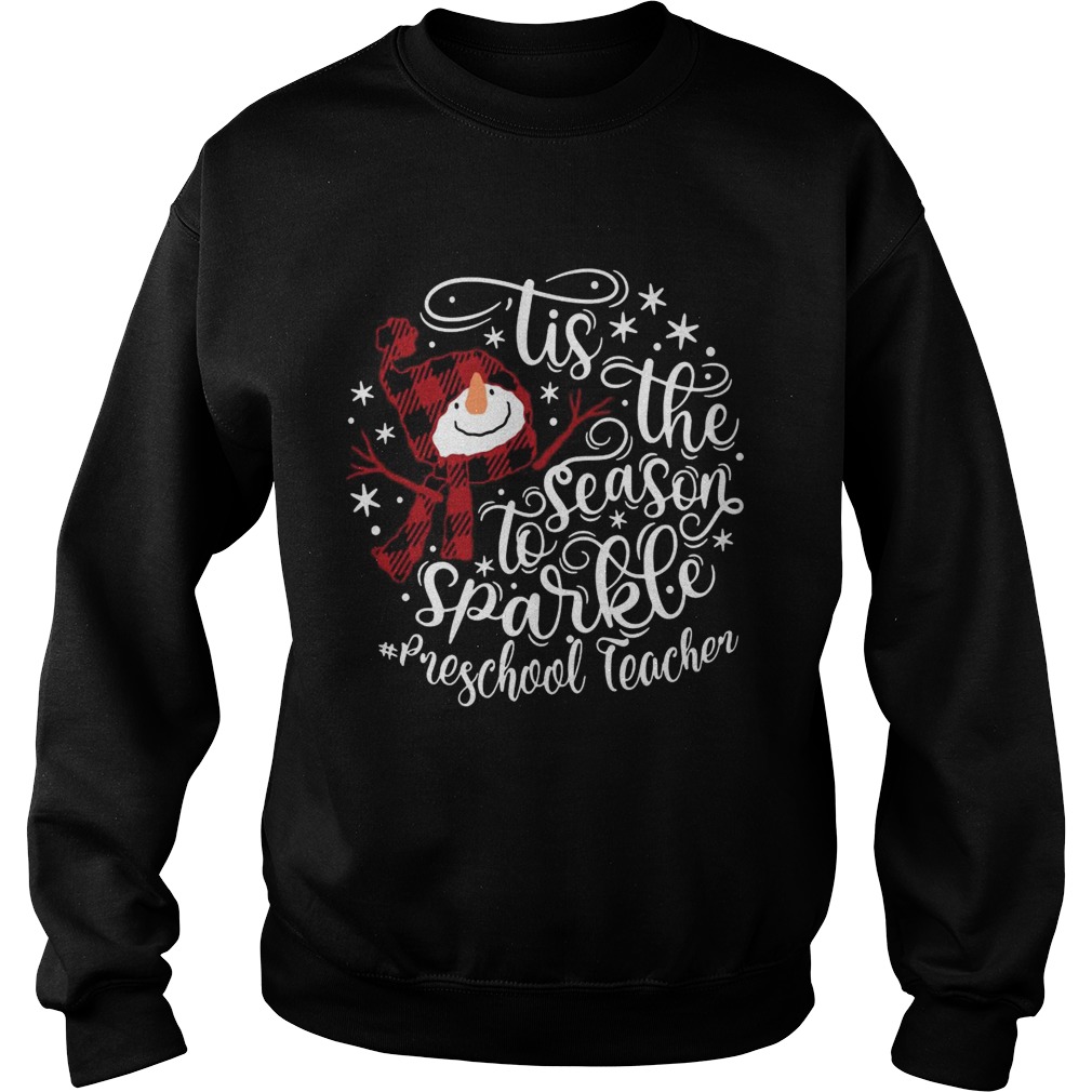 Tis The Season To Sparkle Preschool Teacher  Sweatshirt